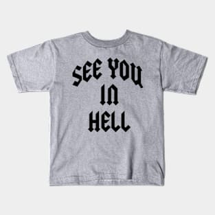 See You In Hell Vol.3 Kids T-Shirt